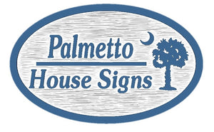 Palmetto House Signs
